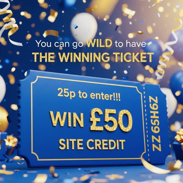25P TO WIN £50 SITE CREDIT to enter all our COMPETITIONS!