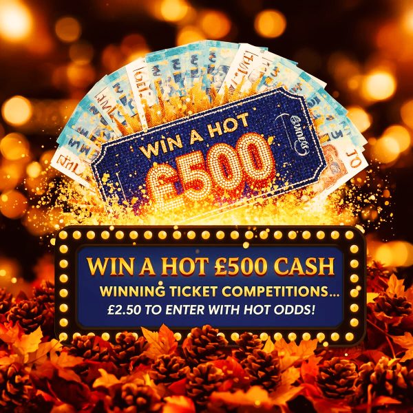 WIN  A HOT £500 CASH..for £2.50 with HAWT ODD's too!