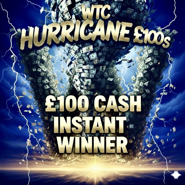 WTC HURRICANE £100'S.LOW ODDS !£100 & £50's CASH INSTANT WINS +2 x £100 END PRIZE DRAW WINNERS. 99p to ENTER.