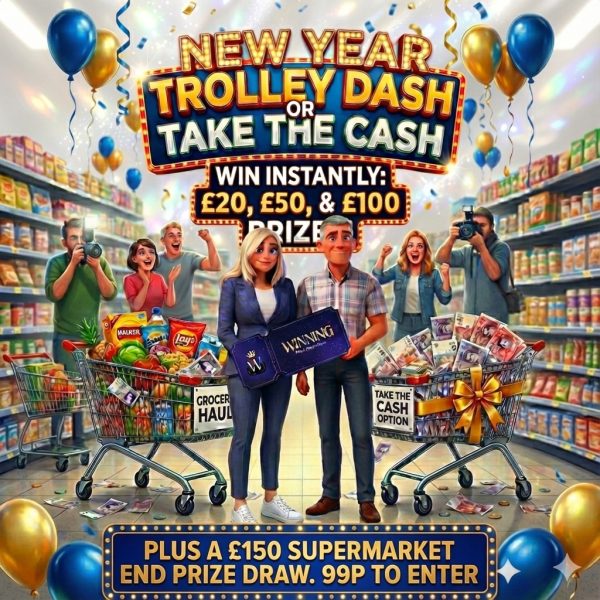 TROLLEY DASH or TAKE THE CASH £ 700 of Instant Wins + £150 CASH January End Prize Draw